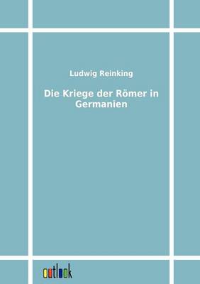 Die Kriege Der Romer in Germanien (Paperback)