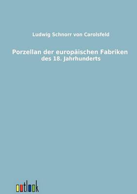 Porzellan Der Europaischen Fabriken Des 18. Jahrhunderts (Paperback)