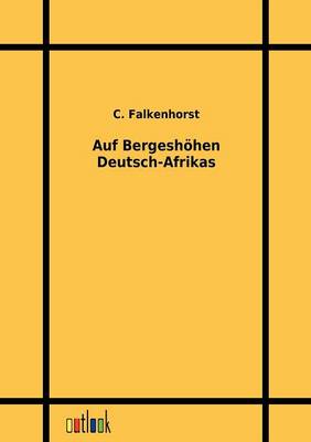 Auf Bergeshohen Deutsch-Afrikas (Paperback)