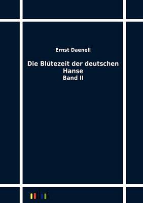 Die Blutezeit Der Deutschen Hanse (Paperback)