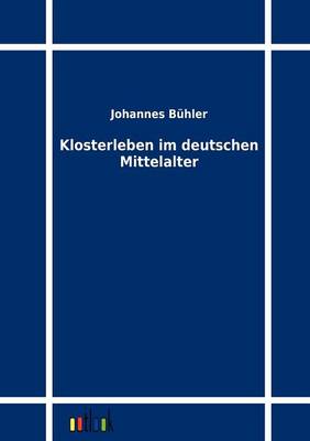 Klosterleben Im Deutschen Mittelalter (Paperback)