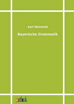 Bayerische Grammatik (Paperback)