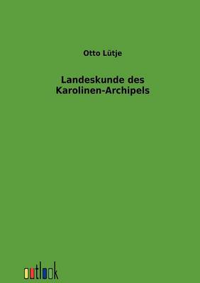 Landeskunde Des Karolinen-Archipels (Paperback)