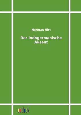 Der Indogermanische Akzent (Paperback)