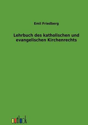 Lehrbuch Des Katholischen Und Evangelischen Kirchenrechts (Paperback)