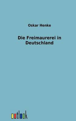 Die Freimaurerei in Deutschland (Paperback)