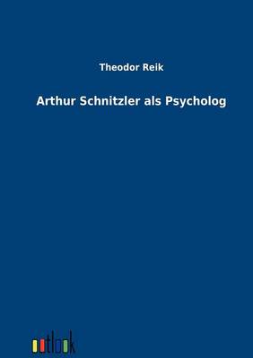 Arthur Schnitzler ALS Psycholog (Paperback)