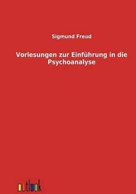 Vorlesungen Zur Einf Hrung in Die Psychoanalyse (Paperback)