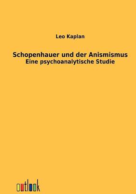 Schopenhauer Und Der Animismus (Paperback)