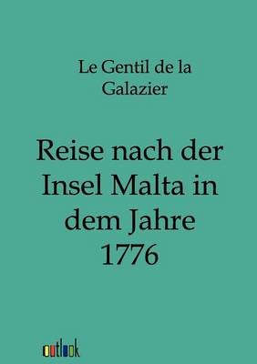 Reise Nach Der Insel Malta in Dem Jahre 1776 (Paperback)