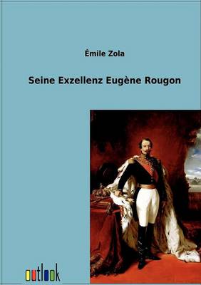Seine Exzellenz Eugene Rougon (Paperback)