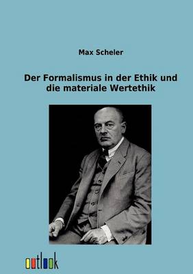 Der Formalismus in Der Ethik Und Die Materiale Wertethik (Paperback)