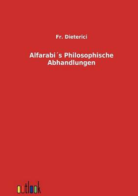Alfarabis Philosophische Abhandlungen (Paperback)