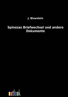 Spinozas Briefwechsel Und Andere Dokumente (Paperback)