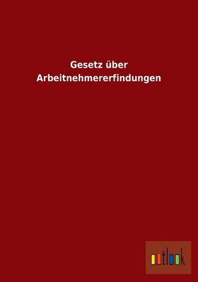 Gesetz Uber Arbeitnehmererfindungen (Paperback)