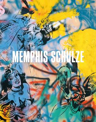 Memphis Schulze: Catalogue Raisonne (Hardback)