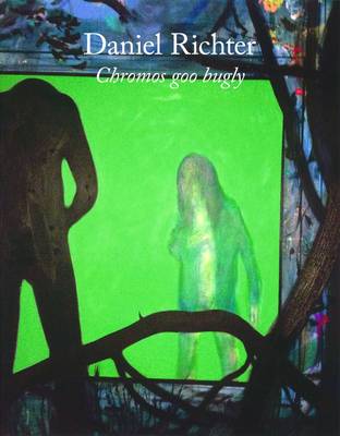 Daniel Richter: Chromos Goo Bugly: Cat. Galerie Im Taxispalais, Innsbruck (Hardback)