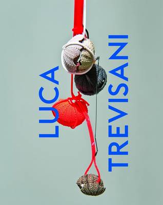 Luca Trevisani: Catalogue Raisonne (Hardback)