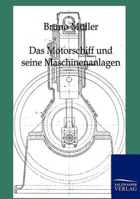 Das Motorschiff Und Seine Maschinenanlagen (Paperback)