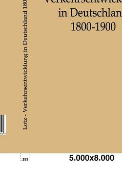 Verkehrsentwicklung in Deutschland 1800-1900 (Paperback)