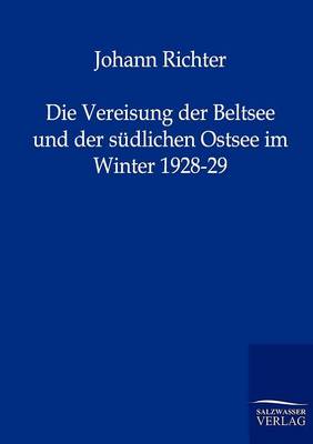 Die Vereisung Der Beltsee Und Der Sudlichen Ostsee Im Winter 1928-29 (Paperback)