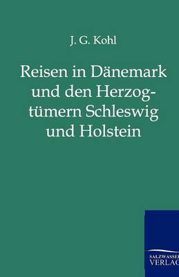 Reisen in Danemark Und Den Herzogtumern Schleswig Und Holstein (Paperback)