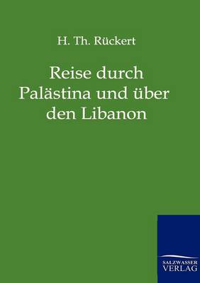 Reise Durch Palastina Und Uber Den Libanon (Paperback)