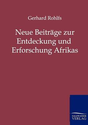 Neue Beitrage Zur Entdeckung Und Erforschung Afrikas (Paperback)