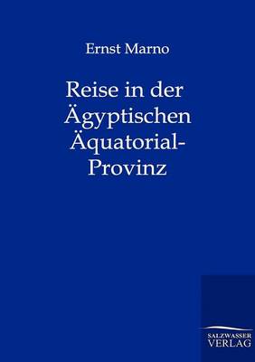 Reise in Der Gyptischen Quatorial-Provinz (Paperback)