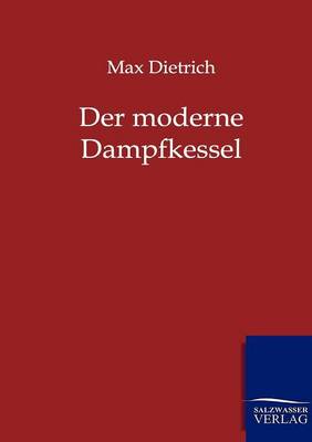 Der Moderne Dampfkessel (Paperback)