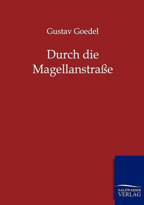 Durch Die Magellanstrae (Paperback)