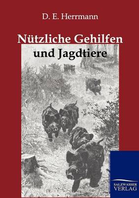 Nutzliche Gehilfen Und Jagdtiere (Paperback)