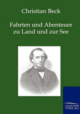 Fahrten Und Abenteuer Zu Land Und Zur See (Paperback)