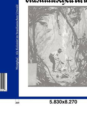 ALS Kolonist Im Brasilianischen Urwald (Paperback)