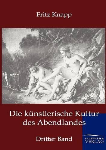 Die Kunstlerische Kultur Des Abendlandes (Paperback)
