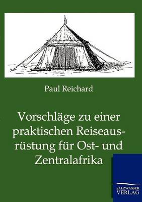 Vorschl ge Zu Einer Praktischen Reiseausr stung F r Ost- Und Zentralafrika (Paperback)