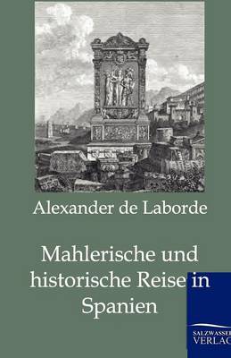 Mahlerische Und Historische Reise in Spanien (Paperback)