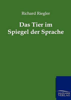 Das Tier Im Spiegel Der Sprache (Paperback)