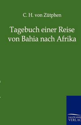 Tagebuch Einer Reise Von Bahia Nach Afrika (Paperback)