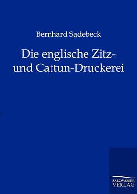 Die Englische Zitz- Und Cattun-Druckerei (Paperback)