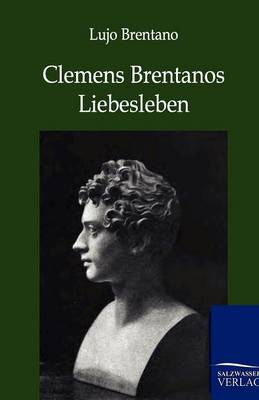 Clemens Brentanos Liebesleben (Paperback)