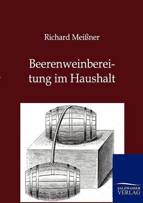 Beerenweinbereitung Im Haushalt (Paperback)
