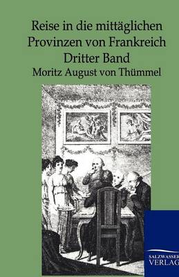 Reise in Die Mittaglichen Provinzen Von Frankreich (Paperback)