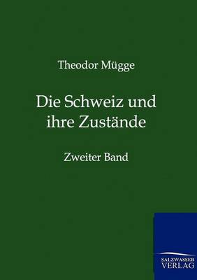 Die Schweiz Und Ihre Zustande (Paperback)