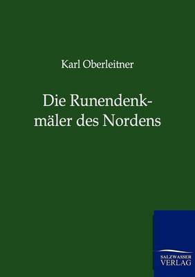 Die Runendenkm Ler Des Nordens (Paperback)