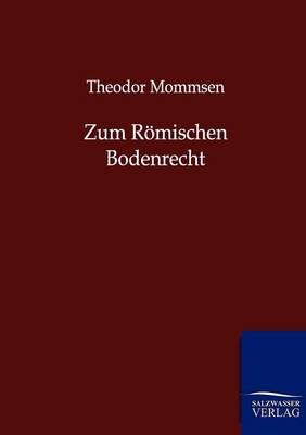 Zum Romischen Bodenrecht (Paperback)