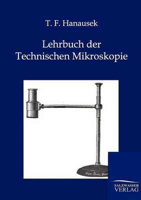 Lehrbuch Der Technischen Mikroskopie (Paperback)