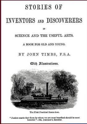 Stories of Inventors and Discoverers in Science and the Useful Arts (Paperback)