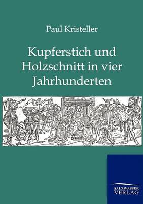 Kurperschnitt Und Holzschnitt in Vier Jahrhunderten (Paperback)