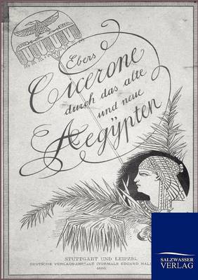 Cicerone Durch Das Alte Und Neue Agypten (Paperback)